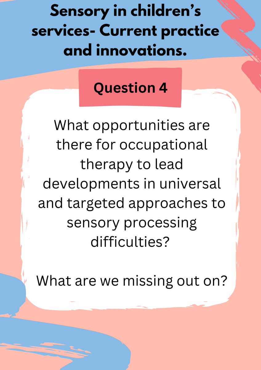 Question 4- What opportunities are there for occupational therapy to lead developments in universal and targeted approaches to sensory processing difficulties? #OTalk