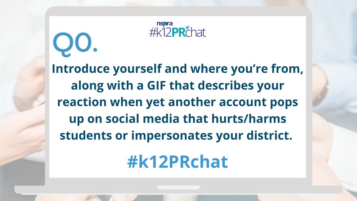 NSPRA's tweet photo. Q0. Introduce yourself and where you’re from, along with a GIF that describes your reaction when yet another account pops up on social media that hurts/harms students or impersonates your district. #k12PRchat https://t.co/prh190fHib