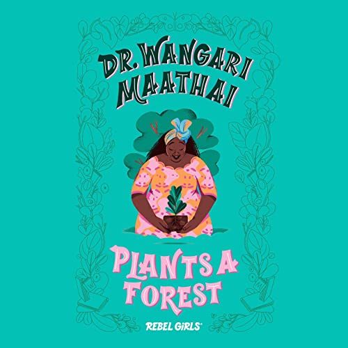 Dr. Wangari Maathai Plants a Forest: Rebel Girls Chapter Books, by #RebelGirls.

The historical novel based on the life of Dr. Wangari Maathai, the Nobel Peace Prize-winning activist from Kenya.

#WomensHistoryMonth 
#ChapterBooks #Feminism #Environmentalism 🧵
