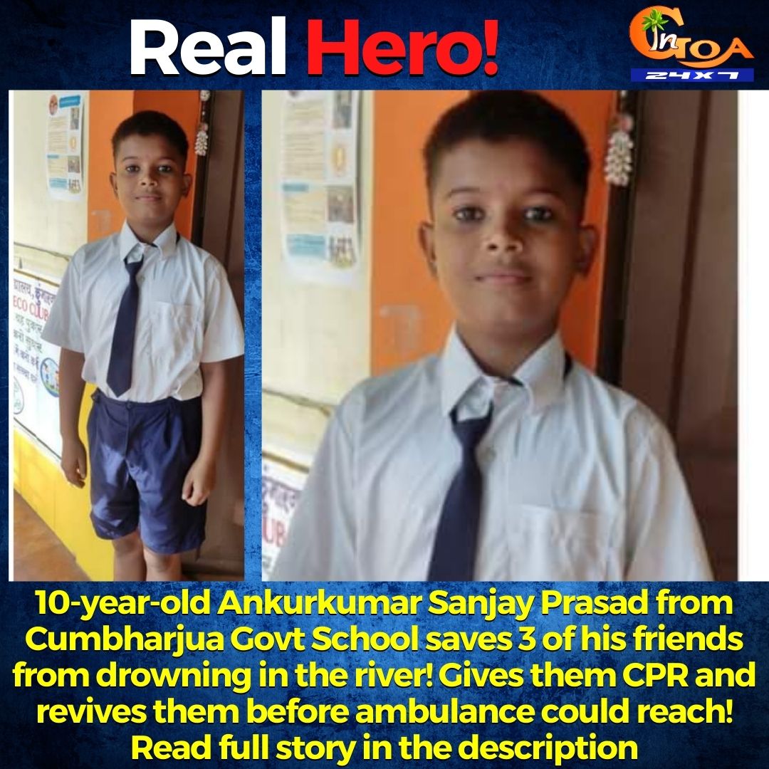 InGoa24x7's tweet photo. 10-year-old Ankurkumar Sanjay Prasad from Cumbharjua Govt School saves 3 of his friends from drowning in the river! Gives them CPR and revives them before ambulance could reach! Read full story in the description

#Goa #GoaNews #Hero #Drowning https://t.co/mncmfix6wl