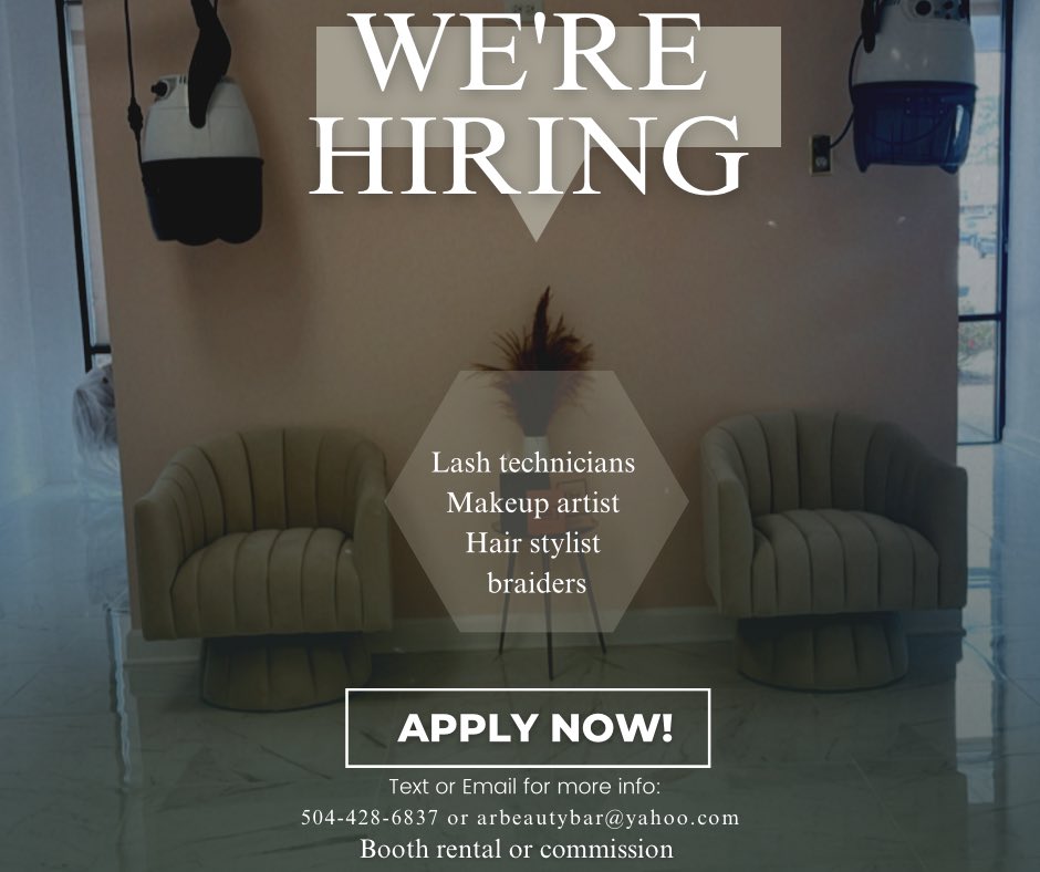 We Are Hiring ! 
Join Our Team 💕

•Lash Technicians 
•Makeup Artist 
•Hair Stylist 
•Braiders 

For More Info 
Text 504-428-6837 or Email 
Arbeautybar@yahoo.com