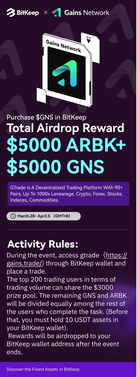 📢 #GainsNetwork trade activity is ongoing!

🎉 Access gtrade（gains.trade) through BitKeep wallet and place a trade to win the prize! 
👉keepshare.xyz/airdropDetails…
Time: March 28 - April 5 （GMT+8）
 💸 Prize: $5000 ARBK+$5000 GNS

More details:
