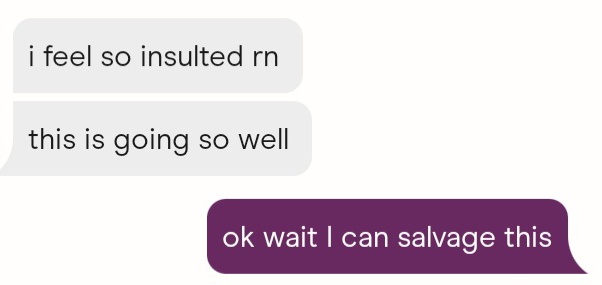 me moments before not salvaging this: