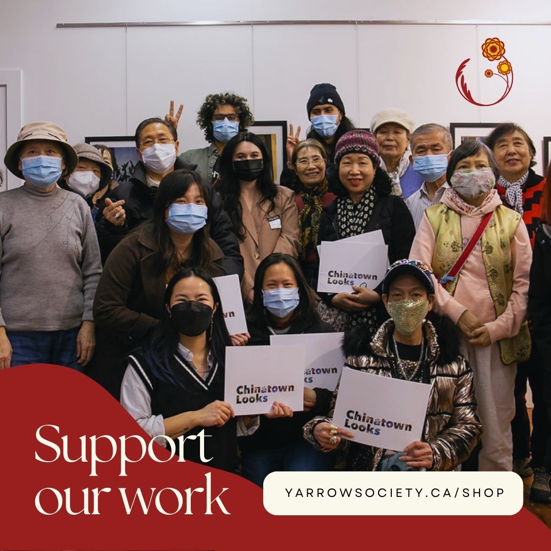 Published in March 2023, Chinatown Looks is an independently published photobook featuring the photographs captured by 10 seniors and 11 youth participating artists.

Support our work by purchasing a copy today: yarrowsociety.ca/shop