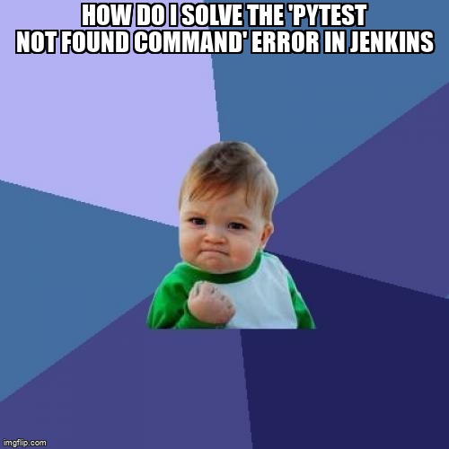 overflow_meme's tweet photo. How do I solve the 'pytest not found command' error in Jenkins https://t.co/NveXTswR0s #pytest #jenkins #pytestcov #pythonvenv https://t.co/WzOVxnfu8h