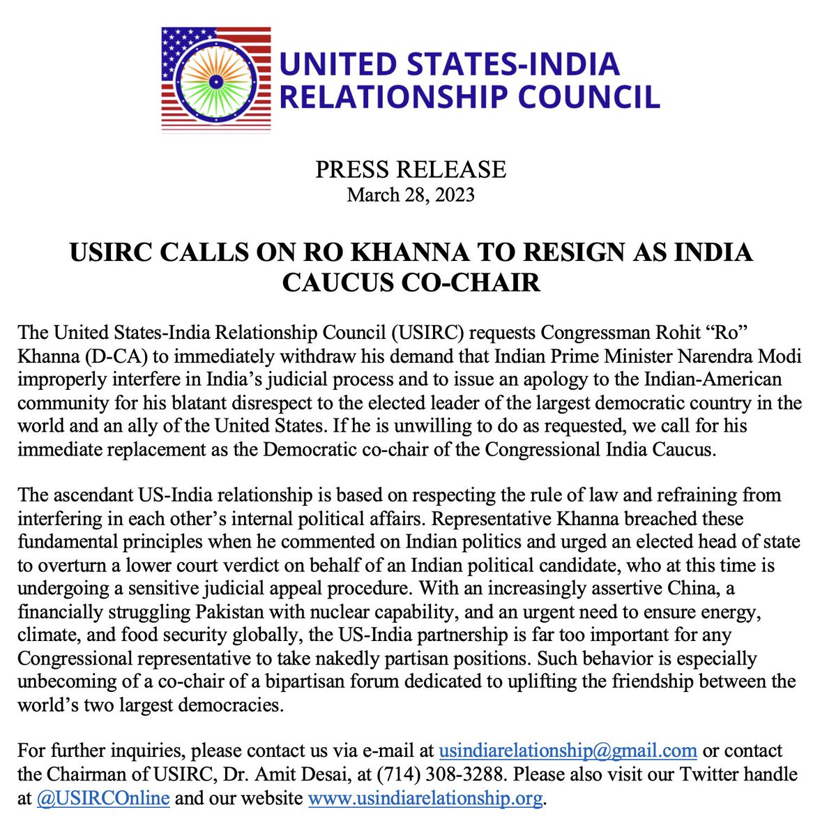 <a href="/USIRCOnline/">United States-India Relationship Council (USIRC)</a> calls on <a href="/RepRoKhanna/">Rep. Ro Khanna</a> to apologize for and retract his demand to have Indian Prime Minister Narendra Modi interfere in India’s judicial process.

If <a href="/RoKhanna/">Ro Khanna</a> refuses, then he needs to be replaced as the Democratic Party co-chair of the Congressional #India Caucus.