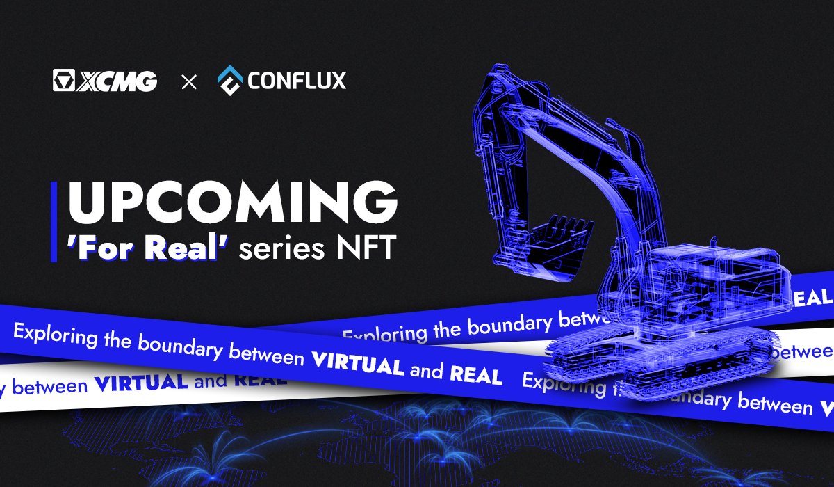 Get ready for a groundbreaking adventure! 
开始了，朋友们

XCMG is taking the leap into the NFT universe with our "For Real" initiative, joining forces with <a href="/Conflux_Network/">Conflux Network Official</a> 🥳