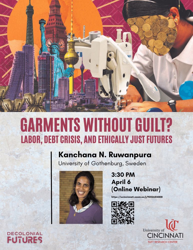 Please join @TaftResearch @uofcincy for an online event w/ @knr21_cam “Garments Without Guilt? Labor, Debt Crisis, and Ethically Just Futures in Sri Lanka.” Thursday, April 6, 3:30pm EDT. @sriprateekraj @UC_ArtSci @spia_uc @UC_WGSS @ifjp @IAFFE @ftgs_isa Details 👇