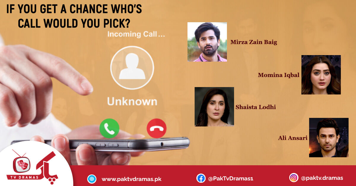 Which call would you like to pick, if you had the chance?  Let us know in the comments section only at PakTVDramas.
bit.ly/3n78edM

#Paktvdramas #Pakistanidramas #pakistanidramaindustry #pakistanidramacelebrities #MirzaZainBaig #mominaiqbal #shaistalodhi #aliansari