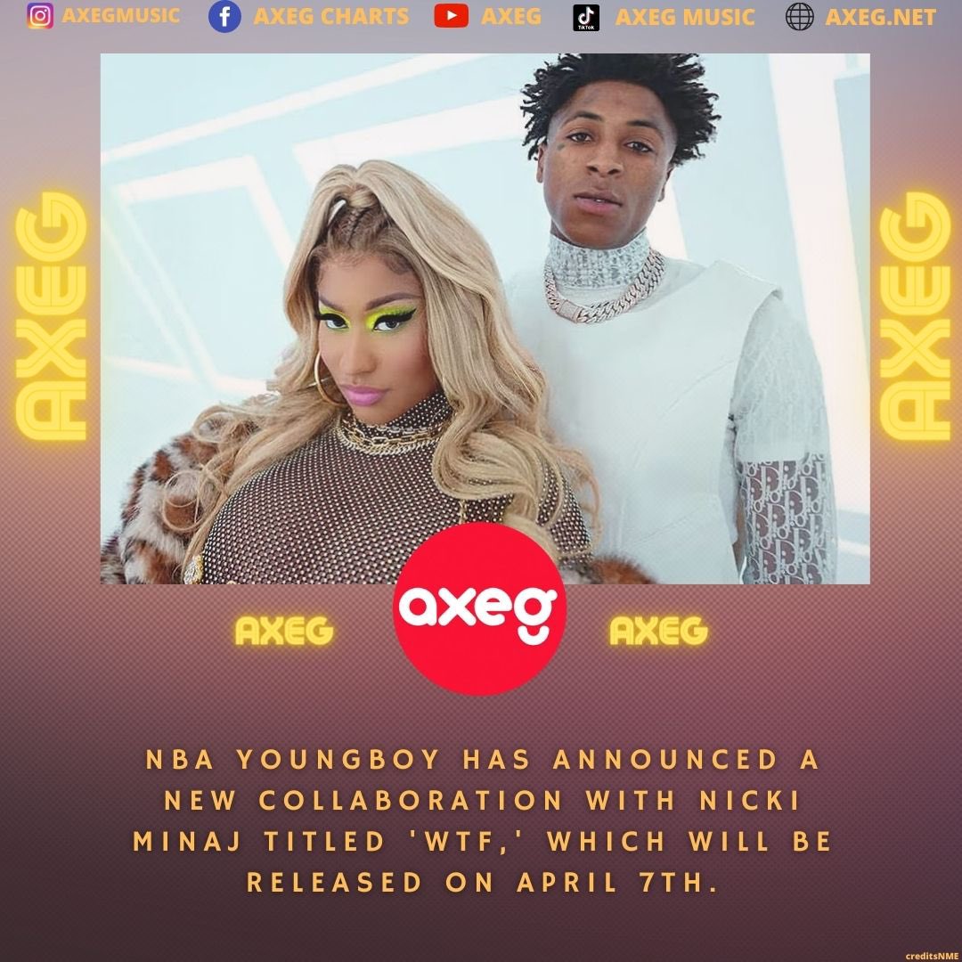 AxegMusic's tweet photo. NBA YoungBoy has announced a new collaboration with Nicki Minaj titled 'WTF,' which will be released on April 7th.🎙️ #NBAYoungboy #NickiMinaj #axegmusic #axeg https://t.co/fE49GrZlz4