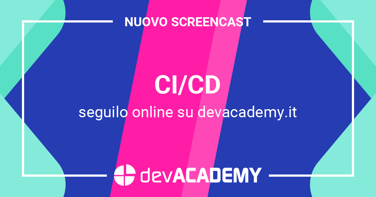 devACADEMY_it's tweet image. È online il nuovo screencast “CI/CD”.
Puoi trovare questo e molti altri contenuti qui 👉 devacademy.it/screencast/
#devACADEMY #school #learning #coding #development #developers #devs #Programmazione