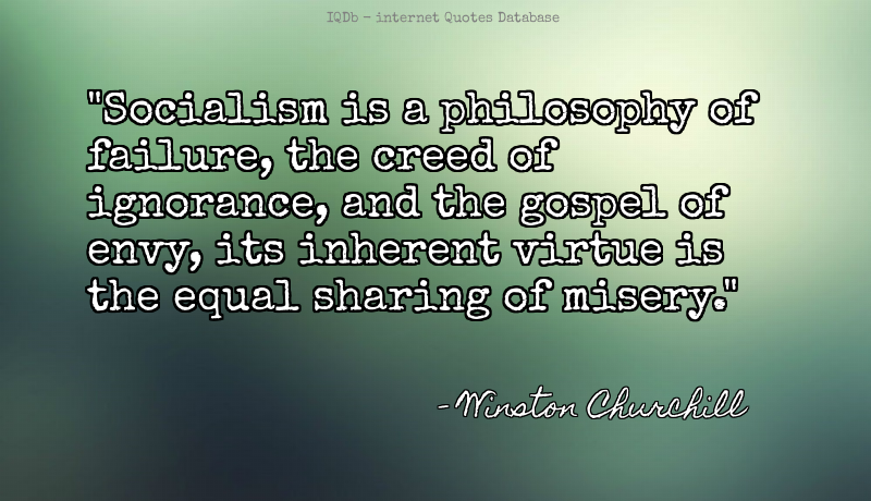 QuotesOnline4Me's tweet photo. Socialism is a philosophy of failure, the creed of ignorance, ... #Failure #Socialism  #WednesdayWisdom https://t.co/iAEvoxbMpH https://t.co/4dInkUOkDD