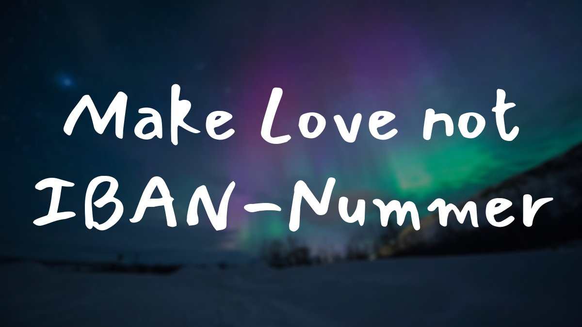 Make Love not IBAN-Nummer