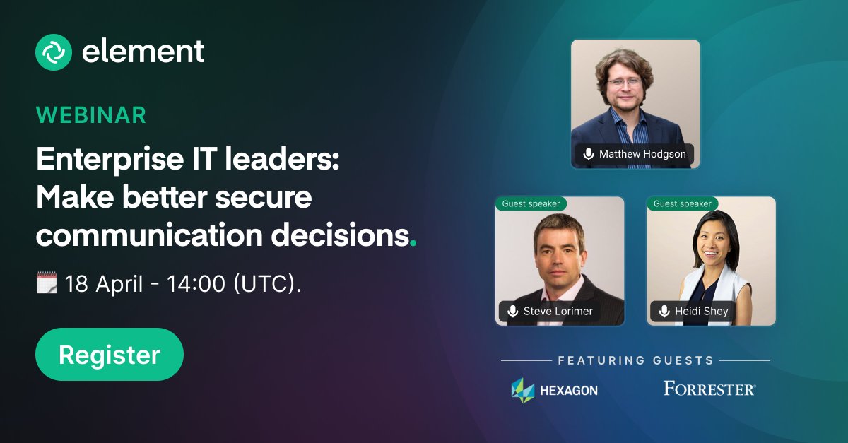 Save the date: 📅 18 Apr 14:00 (UTC)

With guest speakers from Forrester &amp; Hexagon, we’ll be hosting a webinar to discuss secure communication through the lens of leading voices in tech.

Join Matthew, Steve &amp; Heidi to gain valuable insights.

Register ➡️ try.element.io/element-forres…