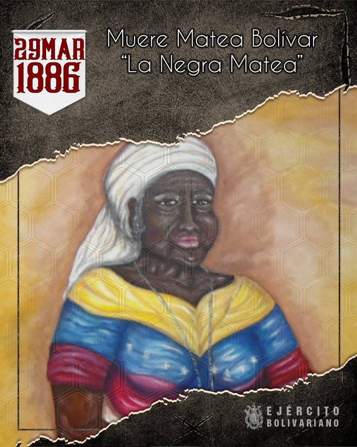 .#29Mar Año 1886 muere Matea Bolívar “La Negra Matea”, quien fue la aya del Padre de la Patria Grande General en Jefe Libertador Simón Bolívar, a quien consagró su vida entera.
.#CastigoALosCorruptos
 .#ConMiEjércitoVenceremos
.@NicolasMaduro 
.@rafaelachavezvp 
.@somos_ejercito