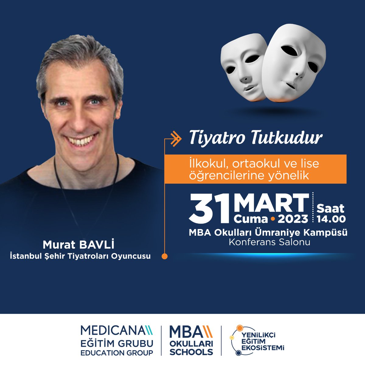 MBA Okulları öğrencileri, İstanbul Şehir Tiyatroları Oyuncusu Murat Bavli ile tiyatro tutkusu üzerine yapılacak olan söyleşide bir araya geliyor!

#MBAOkulları #MedicanaEğitimGrubu
#MBAYenilikçiEğitimEkosistemi #BaşarıTasarımı