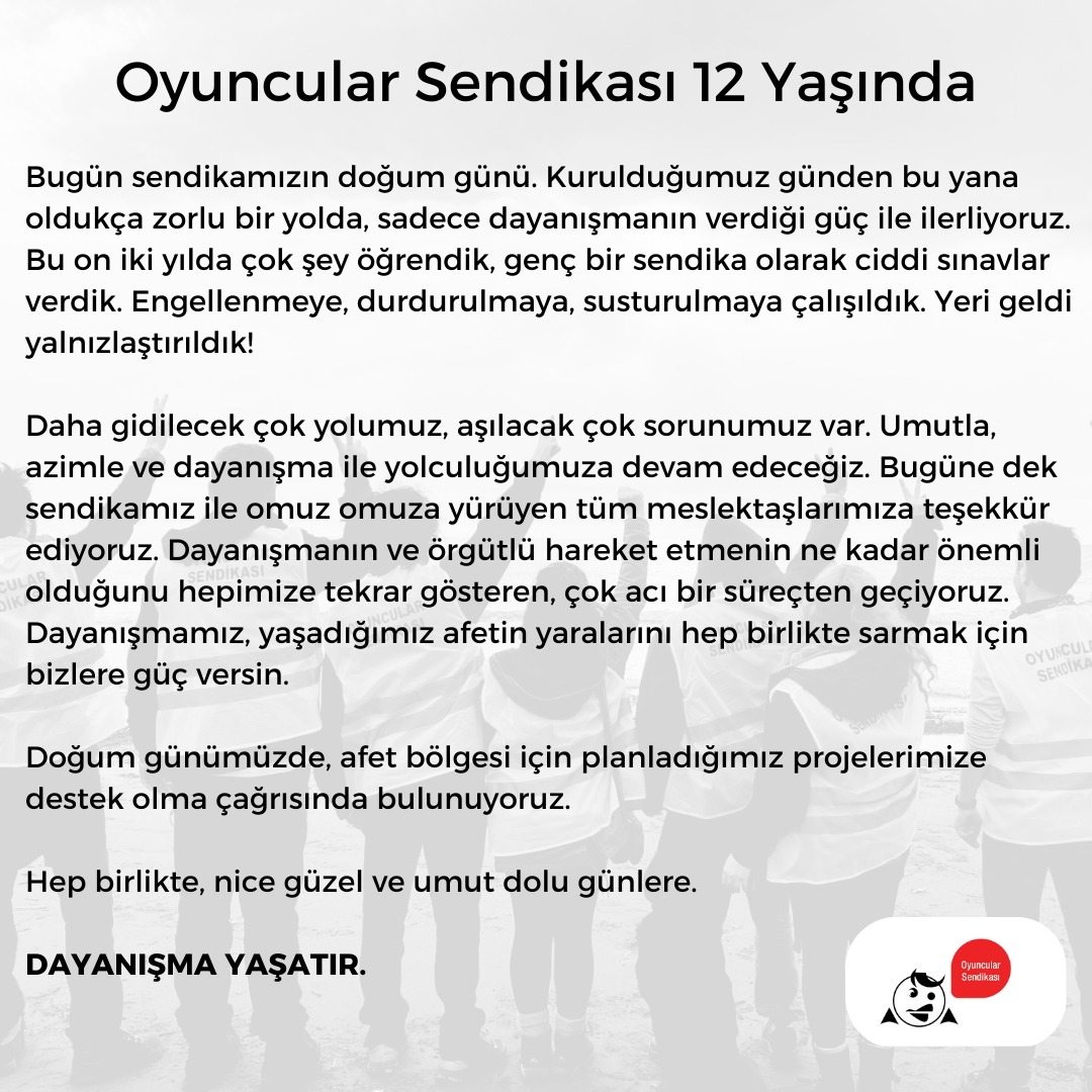 Bugün sendikamızın doğum günü. Dayanışmamız, yaşadığımız afetin yaralarını hep birlikte sarmak için bizlere güç versin. Doğum günümüzde afet bölgesi için planladığımız projelerimize destek olma çağrısında bulunuyoruz. 
oyuncularsendikasi.org/afet-bolgesi-i…

 Hep birlikte umut dolu günlere✌️
