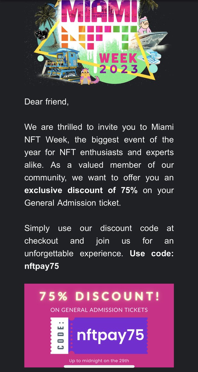 Anyone going #nftmiami week 2023..
Received this via email - check it out to see@if it works for 75% off tickets ..

Enjoy!

#nftpay #NFTMiami #tezos #nftcommunity