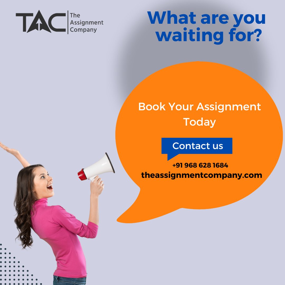 What are you waiting for?

Book Your Assignment Today!

Contact us:
+91 968 628 1684

theassignmentcompany.com
 #assignmentwriting #bestassignment #assignmenthelper #writinghelp #reportwriting #asignment #onlineassignment #onlinewriting #ukassignment #usaassignmenthelp #usa