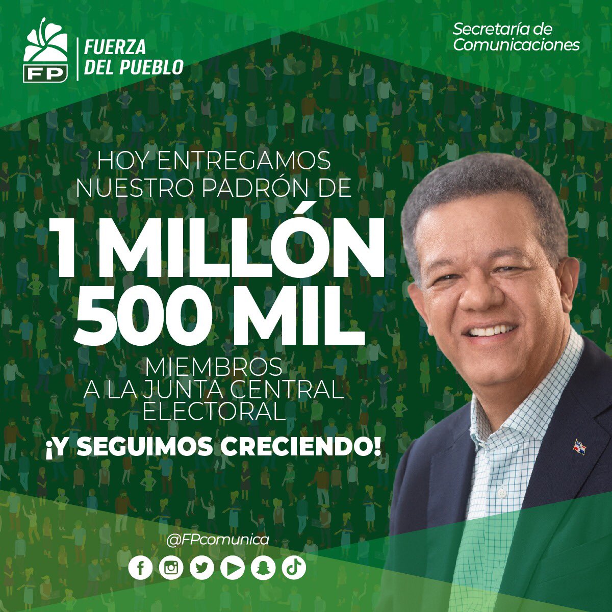 FPcomunica's tweet photo. #FPComunica |

Hoy, @LeonelFernandez va a la @JuntaCentral a llevar el padrón actualizado de la #FuerzaDelPueblo.

   ¡𝐘𝐚 𝐬𝐨𝐦𝐨𝐬 #𝐔𝐧𝐌𝐢𝐥𝐥ó𝐧𝐘𝐌𝐞𝐝𝐢𝐨𝐅𝐏!

Hora ⏰: 11:00 a.m.

Lugar📍: Cede central Junta Central Electoral.

#SeguimosCreciendo 💚 https://t.co/U5qcheUKWt