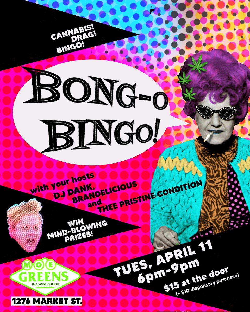 BONG-O BINGO is ready to strike again on Tuesday, April 11 at Moe Greens Dispensary from 6-9pm. $15 at the door. 21+.

Join your stoner hosts Brandelicious, Thee Pristine Condition, DJ Dank and Pup Pickles for a night of drag, bingo, smokables and cannabis prizes!