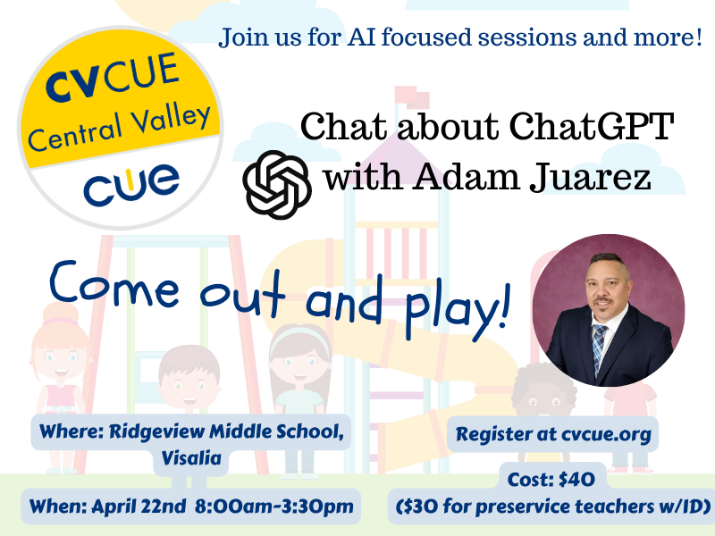 Learn to leverage ChatGPT to save time & prepare student learning activities with @techcoachjuarez Join us for this and other great professional learning sessions April 22nd in central California. Register today: cvcue.org #somoscue #wearecue