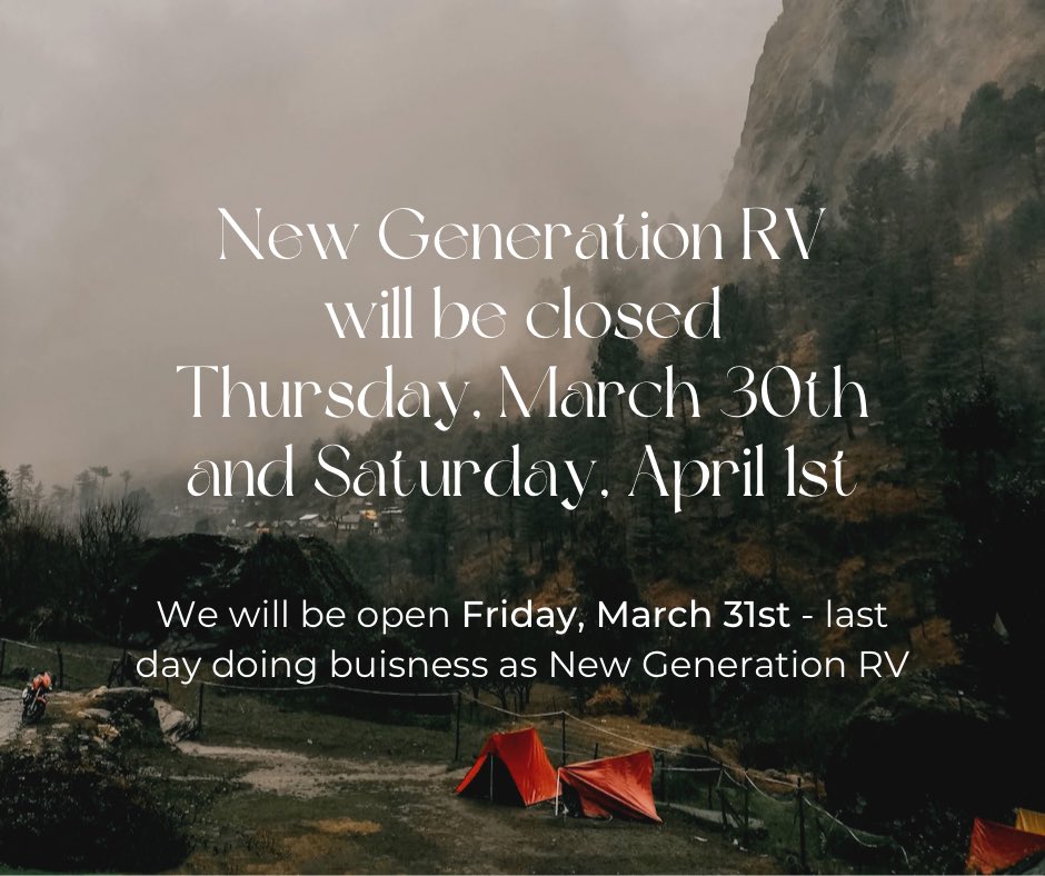 Friends and family, we will be closed tomorrow and this Saturday!!

Come see us this Friday, March 31st, as our last day as New Generation RV. We are so grateful for all the love and support throughout the last 12 years ❤️