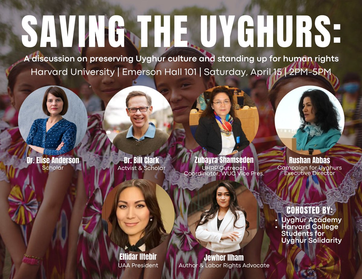 📢 Upcoming Event

"Saving the Uyghurs: A Discussion on Preserving Uyghur Culture and Standing Up for Human Rights"

🗓️ Saturday, April 15, 2023
🕔 2:00–5:00 p.m. EDT
📍 <a href="/Harvard/">Harvard University</a>, Emerson Hall 101

@AndersonEliseM <a href="/PeaceCatInt/">Peace Catalyst</a> <a href="/EIltebir/">Elfidar</a> <a href="/ZubayraZubeyre/">Zubayra Shamseden</a> <a href="/RushanAbbas/">Rushan Abbas</a> <a href="/JewherIlham/">Jewher.Ilham</a>
