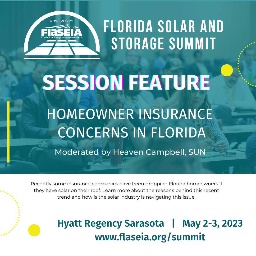 Florida Solar & Storage Summit - Session feature: Insurance Concerns in Florida.  Attend this session on May 2 to hear what FlaSEIA is doing to assist the industry and help homeowners who choose to go solar.   #flsolar  #flaseia