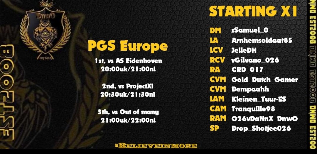 🟡DnwO XI⚫️

  🇪🇺 PGS Europe 🇪🇺
🎮Matchday live at Twitch🎮
📽 twitch.tv/O26vDaNnX_DnwO 
📆2️⃣9️⃣➖️0️⃣3️⃣➖️2️⃣3️⃣📆
🕘 7:30PM🇬🇧 l 20:30uur🇳🇱startStream
1st  Game, AS Eidenhoven  21:00hr
2nd Game, Project XI            21:30hr
3th  Game, Out of many       22:00hr
#believeinmore