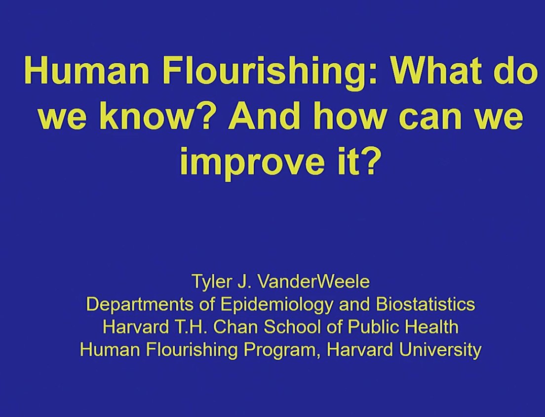 HFHarvard's tweet image. Check out @Harvard resource 'Harvard Wellbeing Week' including Tyler J. VanderWeele's #video presentation on #human #flourishing 
harvard.hosted.panopto.com/Panopto/Pages/…