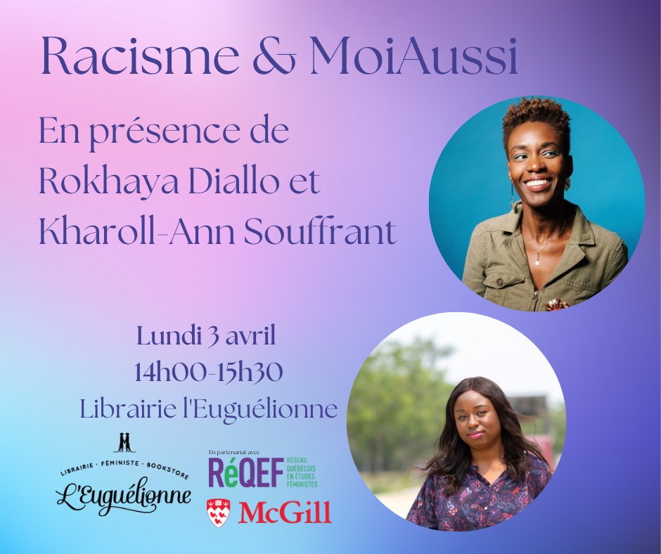 remue_menage's tweet photo. ★ Racisme &amp; #MoiAussi - rencontre croisée avec Rokhaya Diallo et Kharoll-Ann Souffrant à la librairie L'Euguélionne le 3 avril 2023 @RokhayaDiallo @kasouffrantpro @librairiefemmtl @reqef_ @mcgillu 
▶️https://t.co/OyRaAMBk4U https://t.co/Tl4jKc6AOg