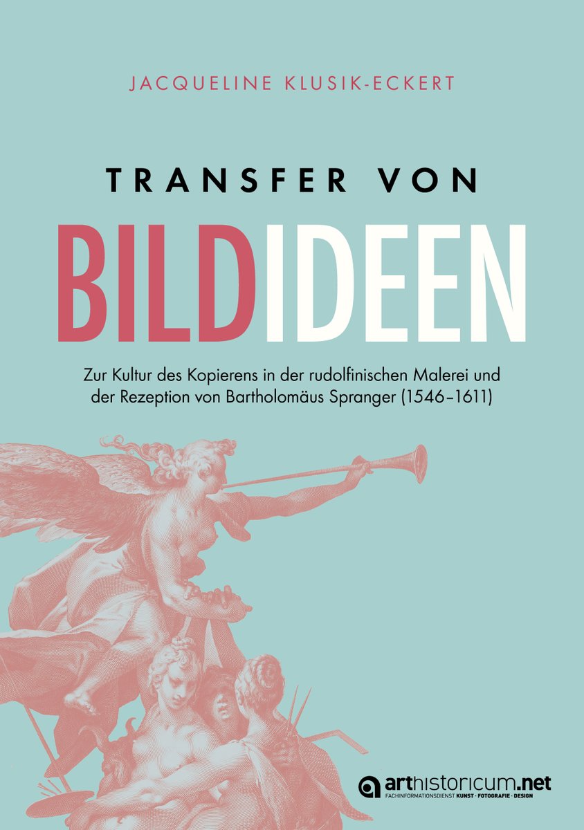 arthistoricum's tweet photo. Frisch online: 
Jacqueline Klusik-Eckert: Transfer von Bildideen. Zur Kultur des Kopierens in der rudolfinischen Malerei und der Rezeption von Bartholomäus Spranger (1546–1611)
https://t.co/xHIGrkefbF
#BartholomäusSpranger #Malerei #Bildidee #Rezeption #Aemulatio @KlusikEckert https://t.co/0eUaG4ZftL