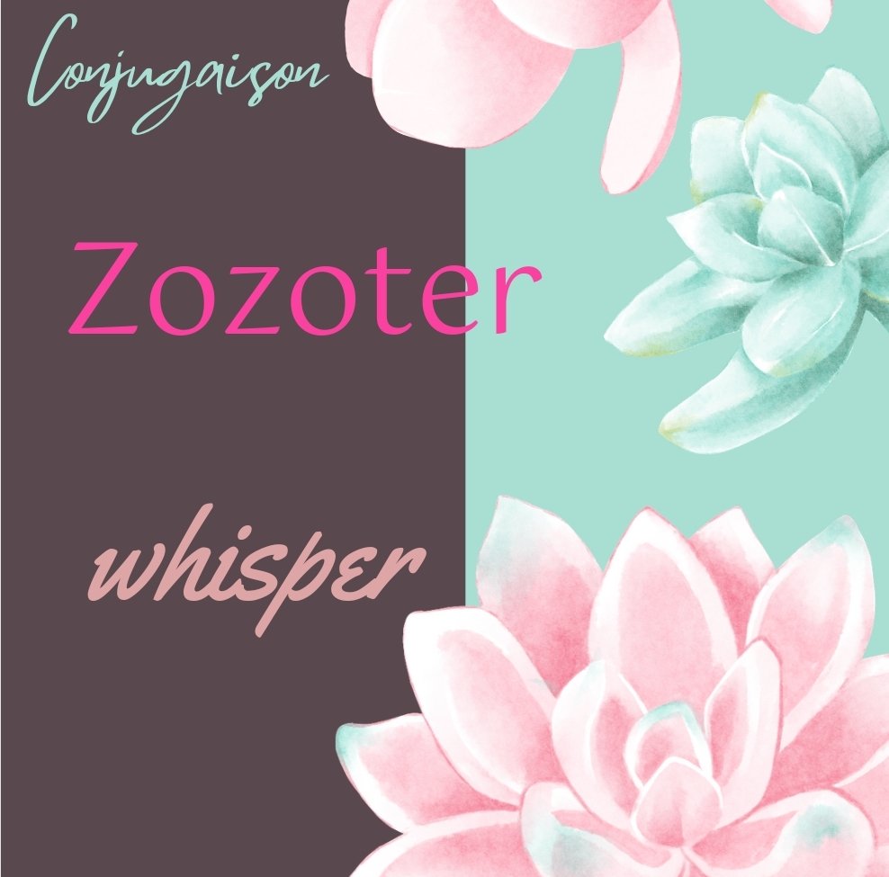 frenchschooling's tweet photo. Conjugaison du verbe
Zozoter - to whisper
https://t.co/A3DsuaV7QJ https://t.co/zP5ZOjlecA