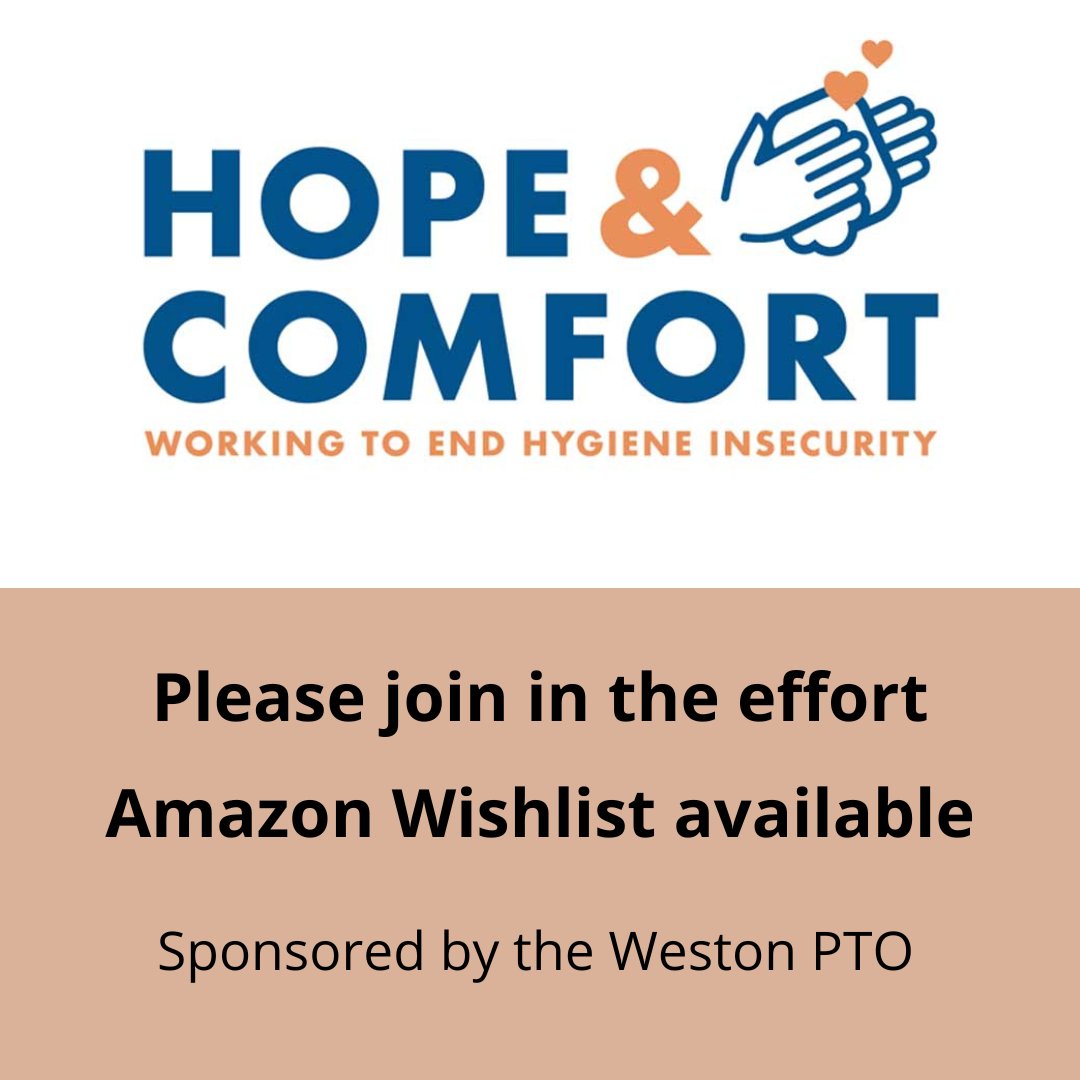 Please join Hope &amp; Comfort &amp; Weston PTO to improve the health and self-esteem of young people by donating new, unexpired hygiene products. Collection bins are located in the lobby of each school thru 4/6. Donations can also be made via Amazon Wish List at bit.ly/3nwNNHB