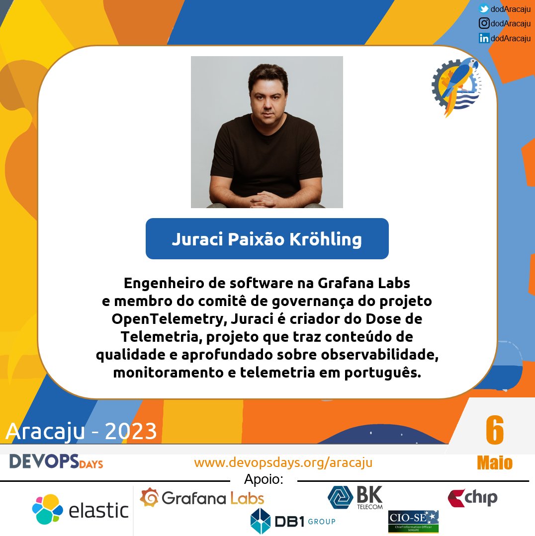 E temos mais um keynote que estará conosco dia 6 de maio. Juraci é criador <a href="/DoseTelemetria/">Dose de Telemetria</a>, e contribuidor do opentelemetry. Ele estará conosco compartilhando suas experiências.
#dodAju #devopsdays #o11y #observability #devops