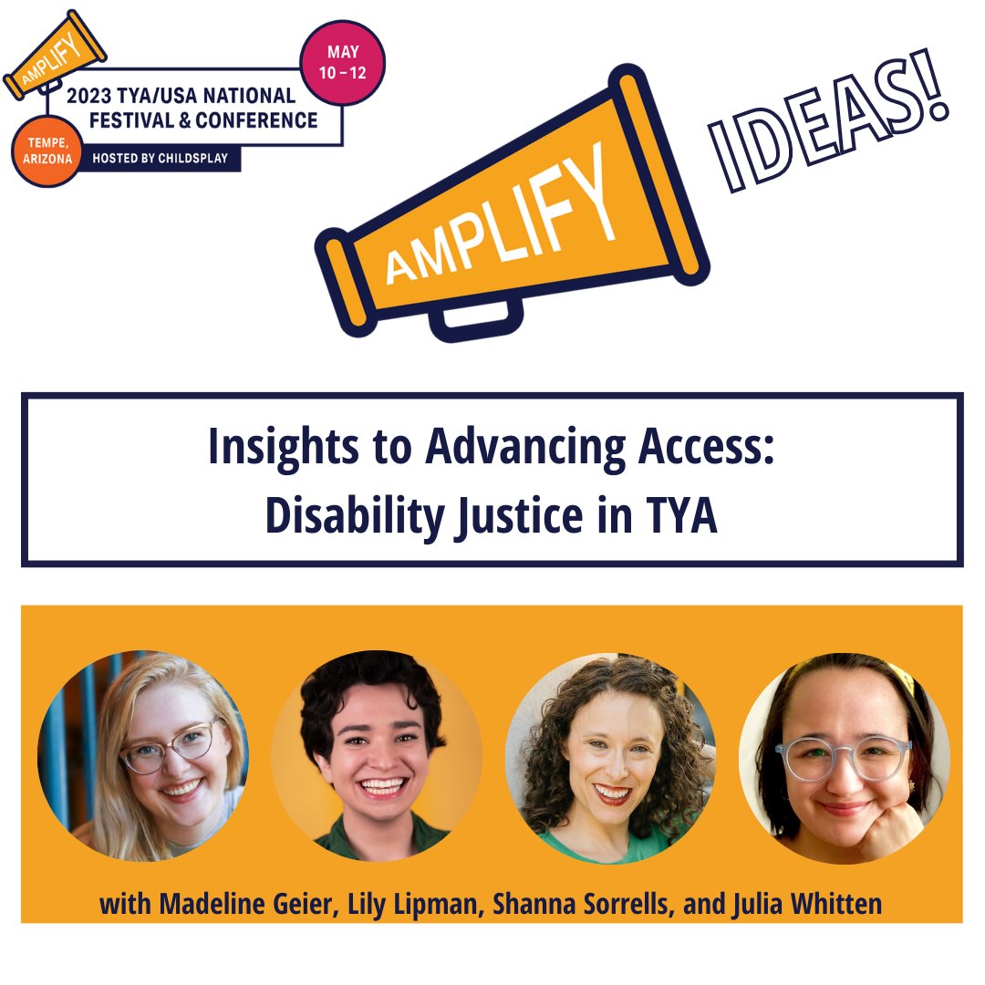 The 2023 TYA/USA National Festival &amp; Conference: AMPLIFY! features an exciting lineup of breakout sessions including “Insights to Advancing Access: Disability Justice in TYA.”
Register here: tyausa.org/festival/