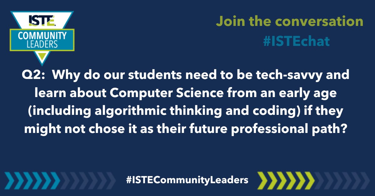 ISTE+ASCD Community Leaders (@istecommunity) on Twitter photo Q2: Hi y'all! Why do our students need to be tech-savvy & learn about Computer Science from an early age (including algorithmic thinking and coding) if they might not choose it as their future professional path? (Answer with A2, and don’t forget to include the hashtag #ISTEchat) Q2: Hi y'all! Why do our students need to be tech-savvy & learn about Computer Science from an early age (including algorithmic thinking and coding) if they might not choose it as their future professional path? (Answer with A2, and don’t forget to include the hashtag #ISTEchat)