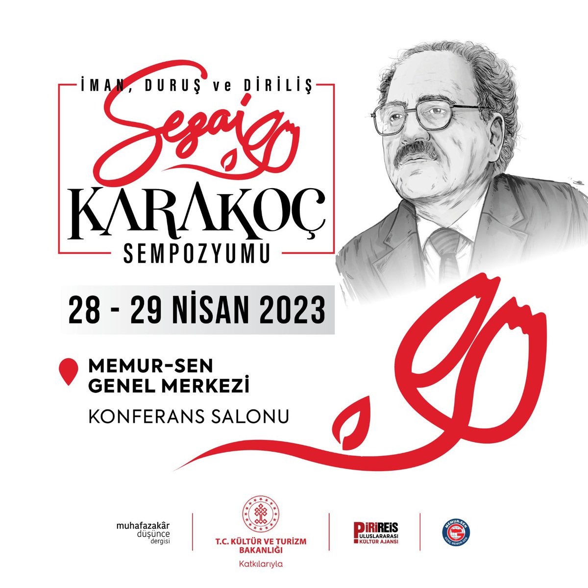 🪶İman, Duruş ve Diriliş
SEZAİ KARAKOÇ SEMPOZYUMU

Türk edebiyatında önemli bir yere sahip olan şair, yazar, mütefekkir ve siyasetçi Üstad Sezai Karakoç'un fikir dünyamızdaki yerini konuşacağız. 

📍Memur-Sen Genel Merkezi
📅 28-29 Nisan 2023

Detaylar⤵️
muhafazakar.com/sayfa/sezai-ka…