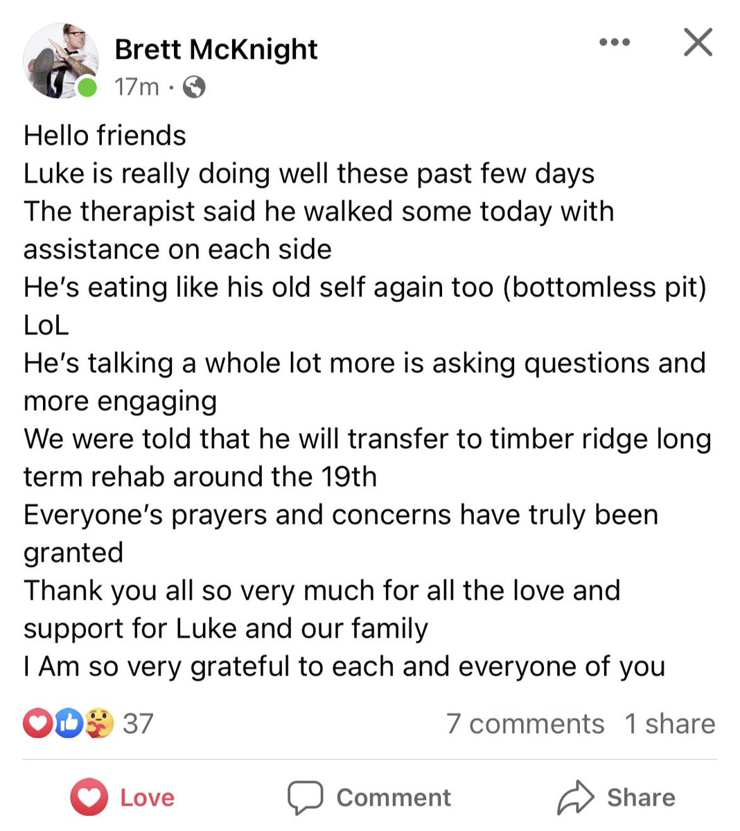 For everyone who reached out with Prayer and checked in with Luke, we are starting to get positive news coming from his rehab. Long road ahead but God is good! 🙏🏻