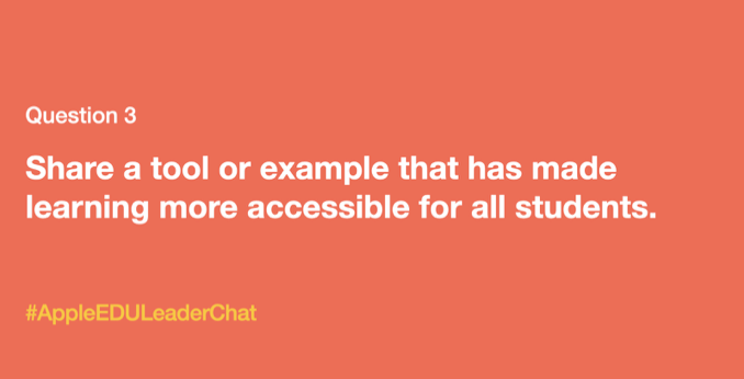 Q3: Share a tool or example that has made learning more accessible for all students. 

#AppleEDULeaderChat
#AppleEDUCommunity
@MrsKemper