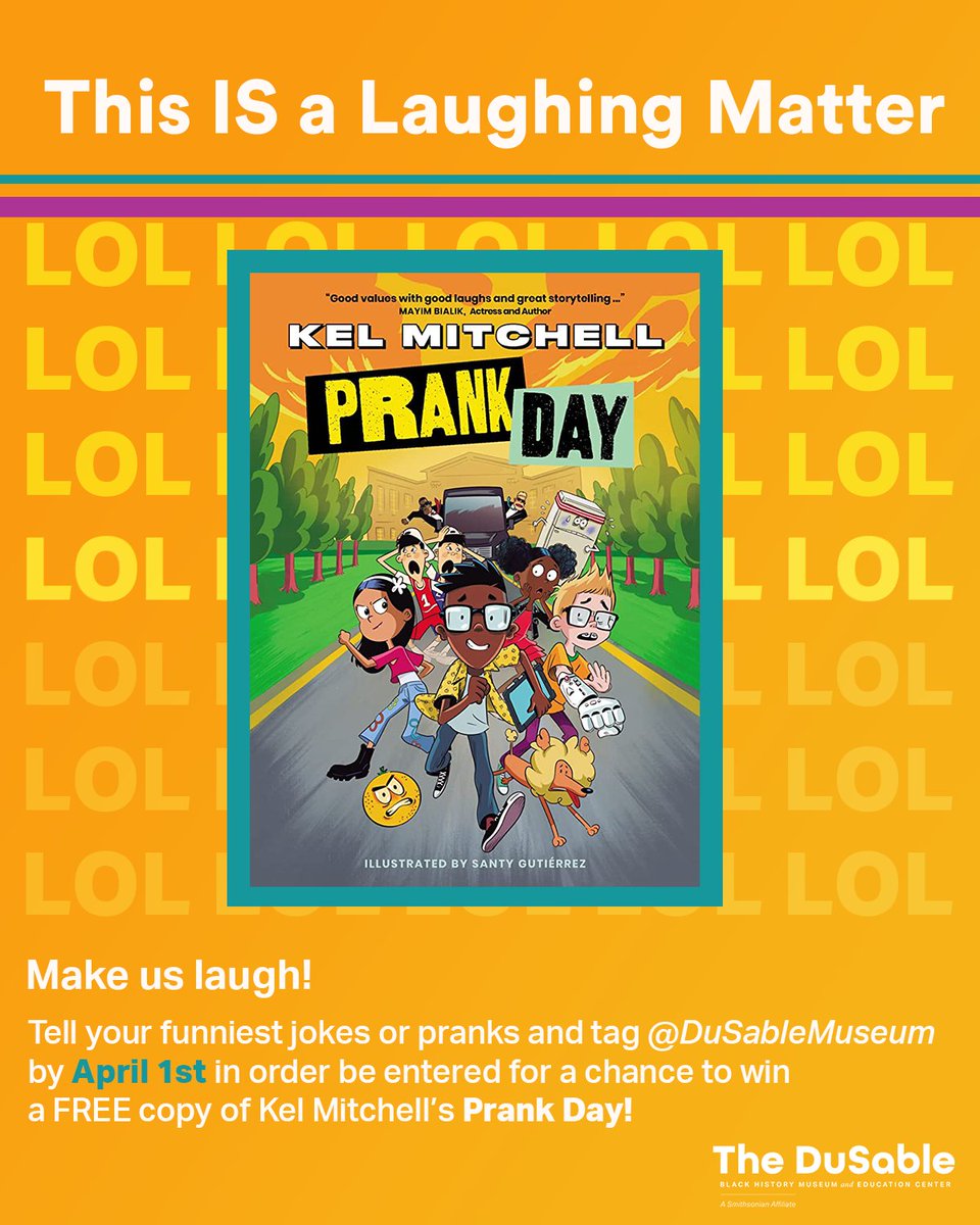 DuSable Black History Museum and Education Center (@dusablemuseum) on Twitter photo We want to hear your funniest jokes or pranks! Share what you've got and tag <a href="/DuSableMuseum/">DuSable Black History Museum and Education Center</a> by April 1st to be entered for a chance to win a FREE copy of <a href="/Iamkelmitchell/">Kel Mitchell</a>'s book, Prank Day! We want to hear your funniest jokes or pranks! Share what you've got and tag <a href="/DuSableMuseum/">DuSable Black History Museum and Education Center</a> by April 1st to be entered for a chance to win a FREE copy of <a href="/Iamkelmitchell/">Kel Mitchell</a>'s book, Prank Day!