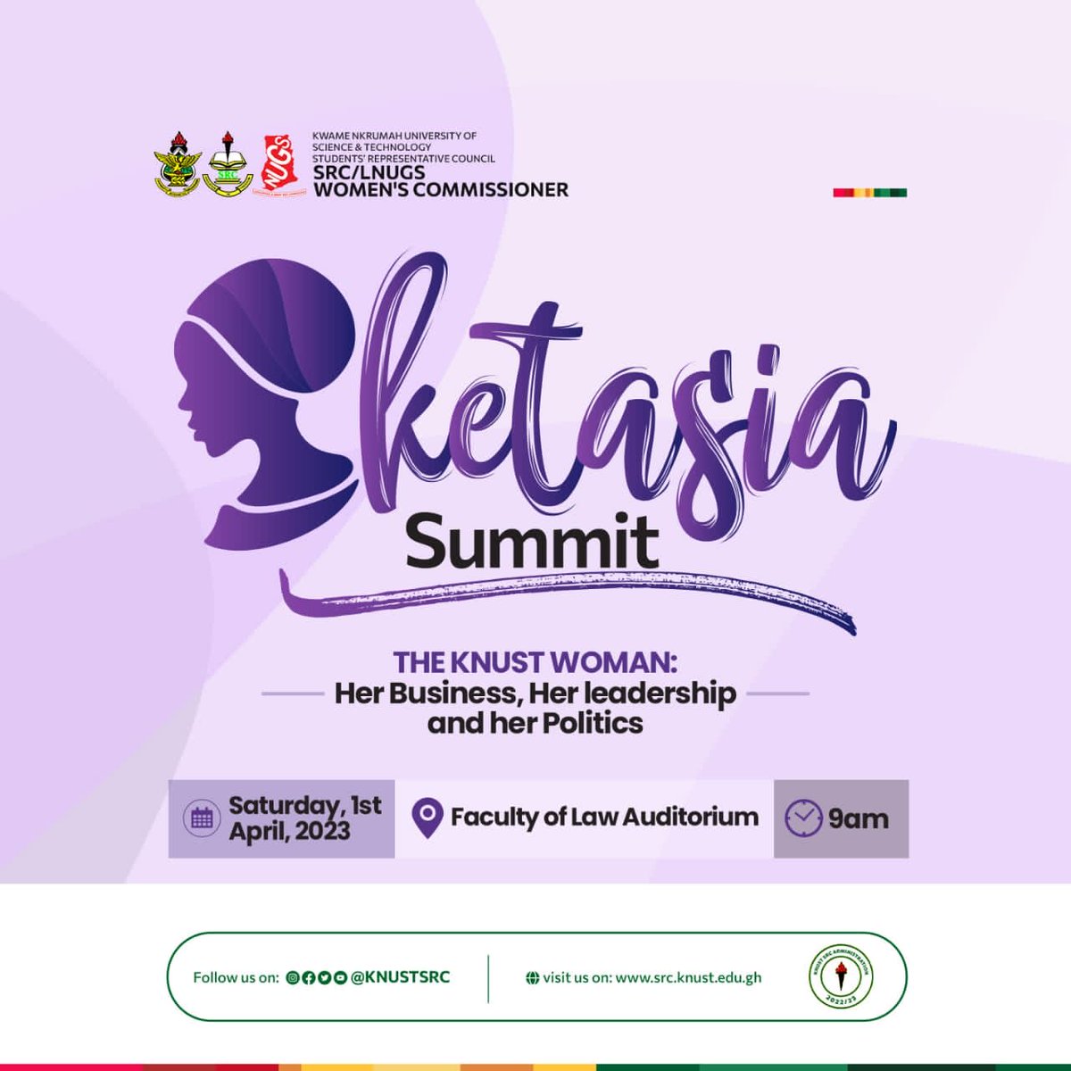 Ladies, this is for you! Even though your gentlemen are supporting.
Your “Aketesia Summit” this year is dubbed 'The KNUST Woman - Her Business, Her Leadership &amp; Her  Politics”.

Date: Saturday April 1, 2023.
Time: 9am
Venue: Faculty of Law Auditorium

You don’t want to miss this!