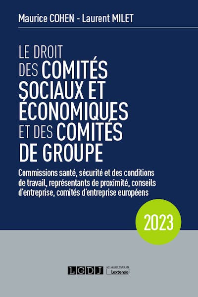 [Parution] Le droit des comités sociaux et économiques et des comités de groupe (CSE). Laurent Milet et  Maurice Cohen. <a href="/Lextenso_ed/">Lextenso</a> univ-droit.fr/recherche/actu…
