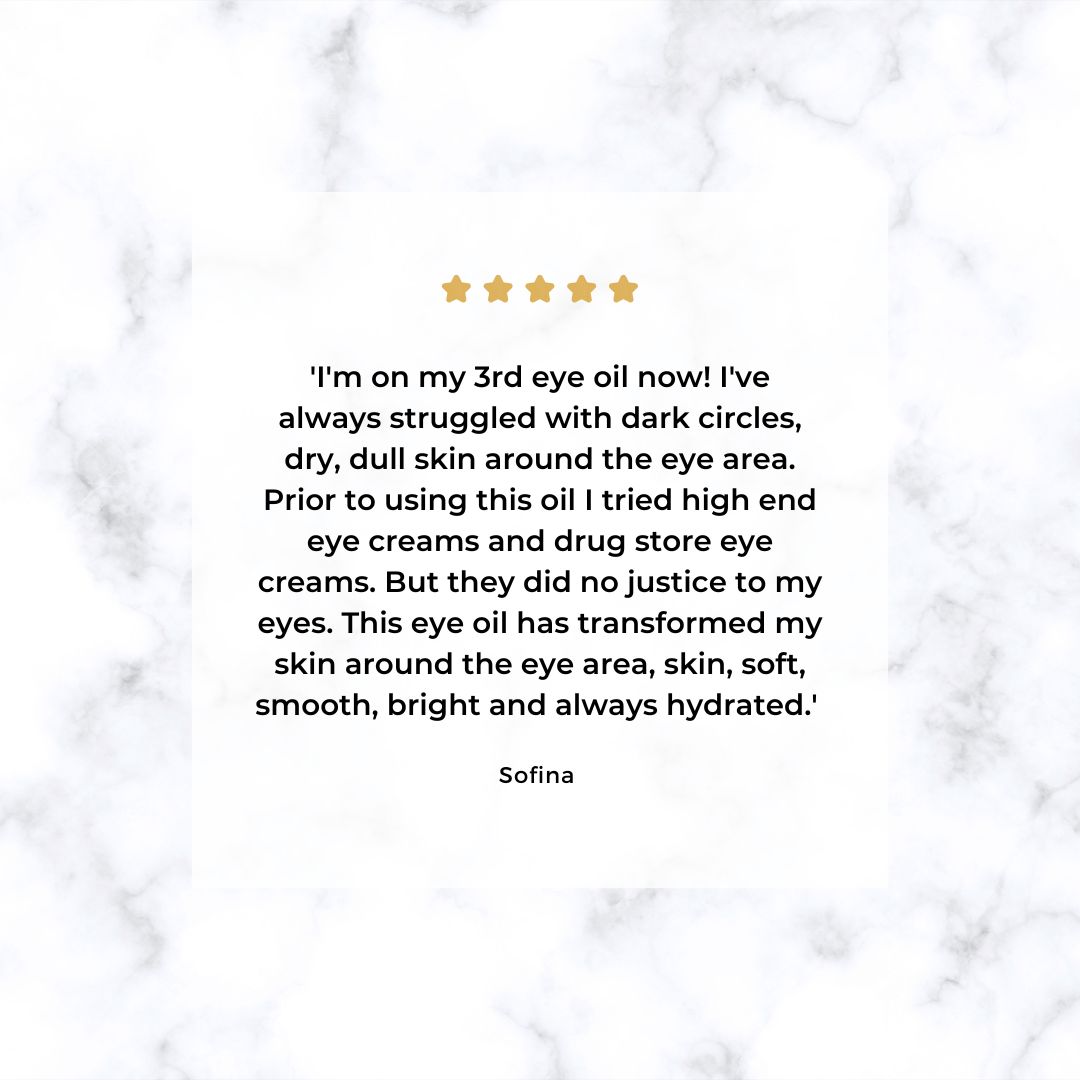 Meet Sofina, she's now on her third bottle of eye oil!

Here's what she said 

' The eye oil transformed my skin around the eye area, my eyes became soft, smooth, bright and hydrated.' 

Naz has formulated this especially to help tackle dark circles, fine lines and wrinkles whils