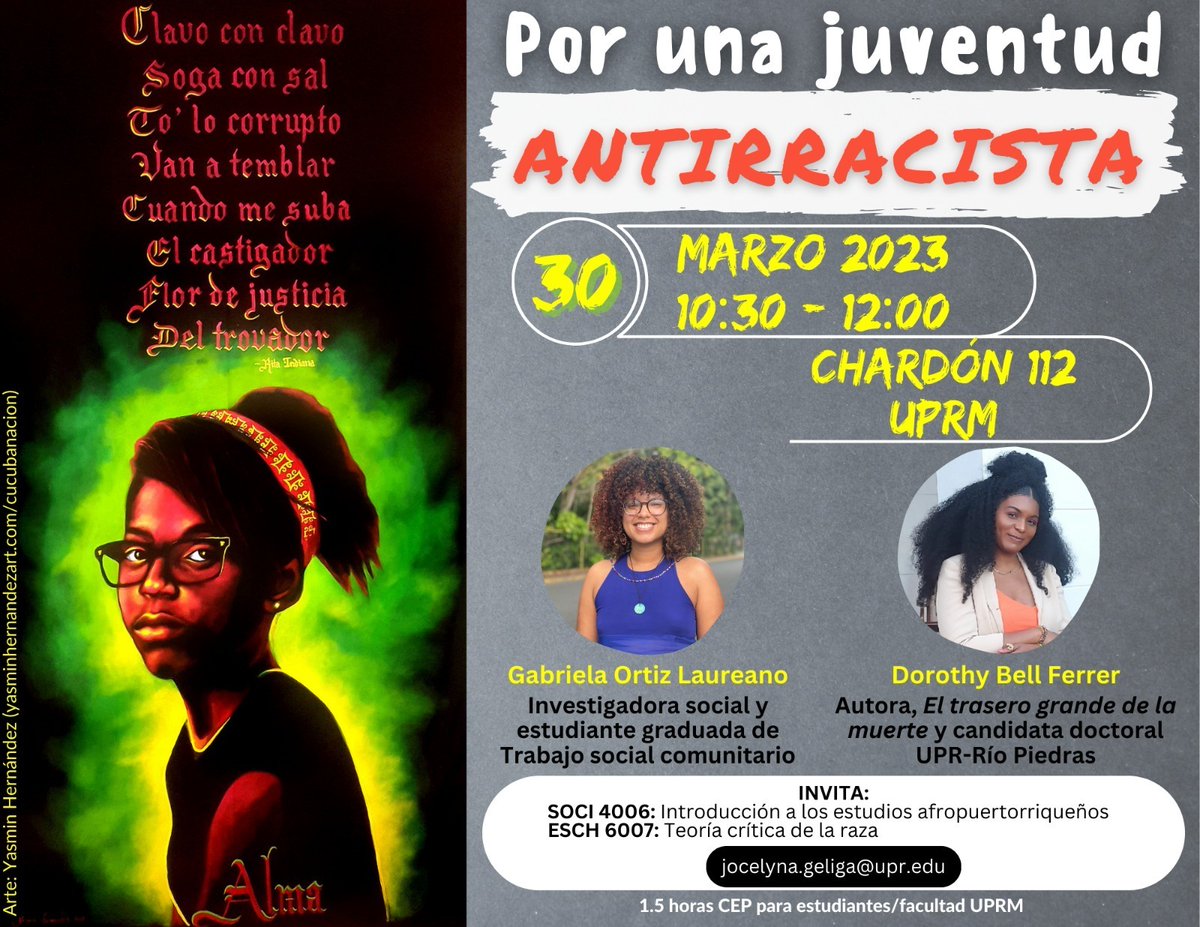 POR UNA JUVENTUD ANTIRRACISTA
-Gabriela Ortiz Laureano
-Dorothy Bell Ferrer 

30 de marzo de 2023, 10:30 am
Ch: 112

Auspicia: Departamento de Ciencias Sociales, Centro de Investigación Social Aplicada y Maestría en Estudios Culturales y Humanísticos (UPRM)