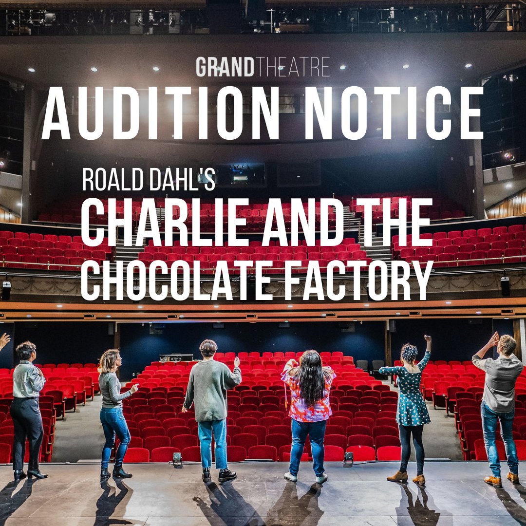 📢 Audition Notice! 📢

The #GrandTheatre is holding a Call for Submissions to audition for our 2023/24 production of CHARLIE AND THE CHOCOLATE FACTORY!

To apply, please submit a resume and headshot for consideration by March 31 at 5:00 p.m.

More: grandtheatre.com/charlie-chocol…