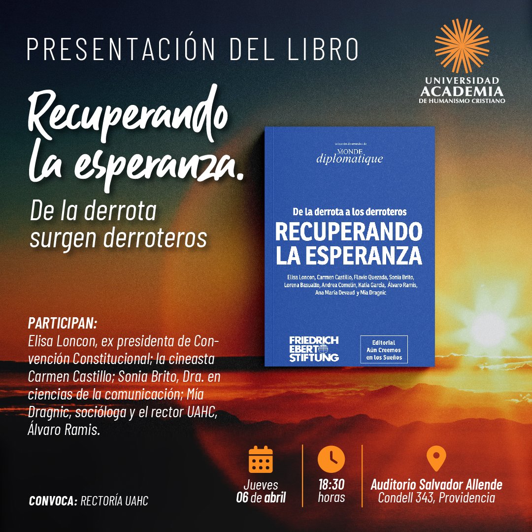 U_Academia's tweet photo. [JUEVES 6 DE ABRIL, 18:30 HRS]

Asiste a la presentación del libro "Recuperando la esperanza. De la derrota surgen derroteros", donde autores/as como el rector UAHC @alvaroramis analizan estrategias tras la victoria del rechazo @FESChile @LMDiplo_Chile
https://t.co/0NKzoVOjR6 https://t.co/wdc1ucYVmC