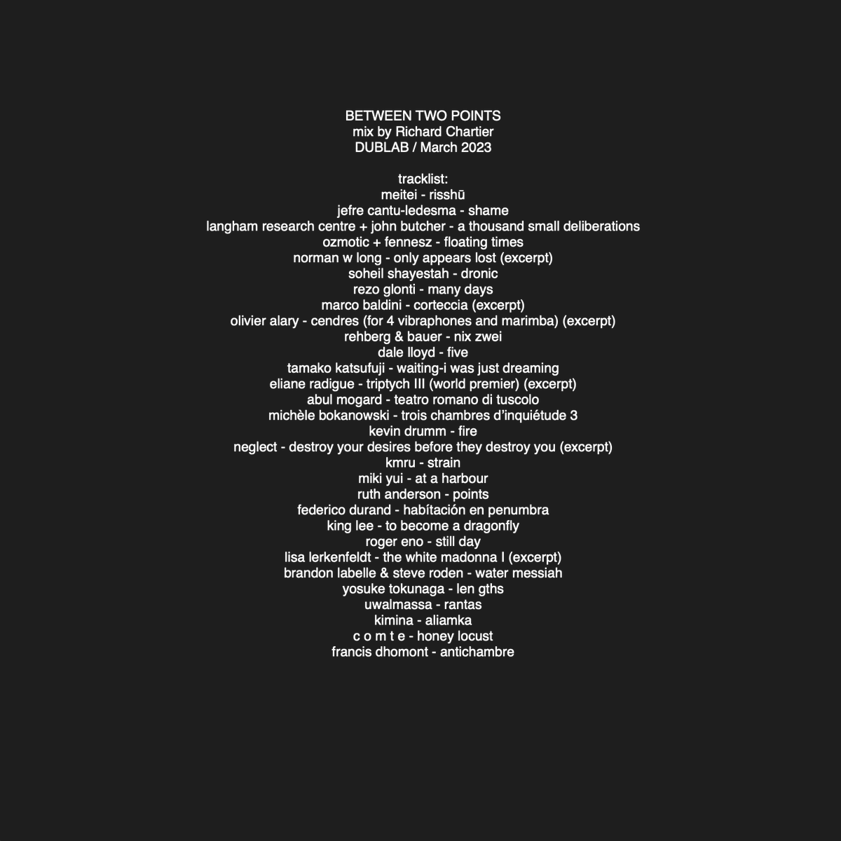 3particles's tweet image. download/stream 
Between Two Points: March edition on @dublab 

@OZmotic @joseph_kamaru @dragonseyerec @RogerEno2 @neglectsound @yorosz @DisfoldLtd @LINEimprint @sotesound @imprec @ModernObscure