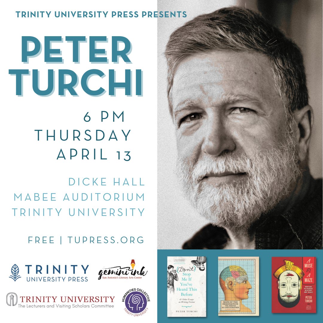 Trinity Univ Press (@tupress) on Twitter photo Join <a href="/tupress/">Trinity Univ Press</a> for an evening with writer & <a href="/UHouston/">University of Houston</a> creative writing prof Peter Turchi, author of Maps of the Imagination and (Don’t) Stop Me If You’ve Heard This Before and Other Essays on Writing Fiction. 4/13 @ 6 PM Dicke Hall <a href="/Trinity_U/">Trinity University</a> <a href="/HumanitiesTU/">Trinity University Humanities Collective</a> tupress.org/events/peter-t… Join <a href="/tupress/">Trinity Univ Press</a> for an evening with writer & <a href="/UHouston/">University of Houston</a> creative writing prof Peter Turchi, author of Maps of the Imagination and (Don’t) Stop Me If You’ve Heard This Before and Other Essays on Writing Fiction. 4/13 @ 6 PM Dicke Hall <a href="/Trinity_U/">Trinity University</a> <a href="/HumanitiesTU/">Trinity University Humanities Collective</a> tupress.org/events/peter-t…
